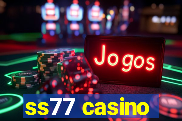 ss77 casino